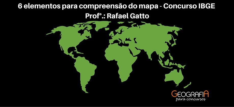 6 elementos essenciais para compreensão de um mapa