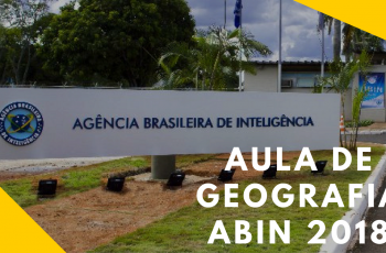 Aula De Geografia com Resolução de questões ABIN 2017 – 2018
